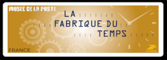 Lisa musée de la Poste - La fabrique du temps